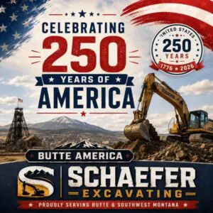 Excavation Contractor Butte MT patriotic 250 years of America graphic featuring Schaefer Excavating